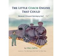The Little Coach Engine That Could Because It Stopped Sabotaging Itself