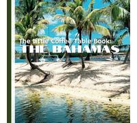 The Little Coffee Table Book: The Bahamas: From the islands' colorful history to its vibrant culture, this book offers readers an immersive journey ... of the Caribbean’s most iconic destinations.