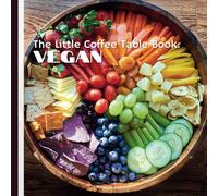 The Little Coffee Table Book: Vegan: Flip Through And Be Inspired By The Power Of Plants, The Future Of Sustainable Agriculture, And The Countless Ways Veganism Can Positively Impact Your Life!