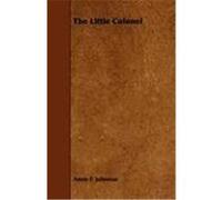 The Little Colonel Johnston, Annie F. (Auteur)