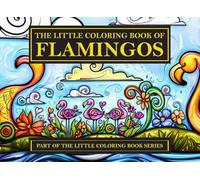 The Little Coloring Book of Flamingos
