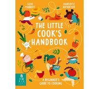 The Little Cook's Handbook: A Beginner's Guide to Cooking