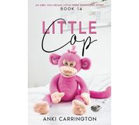 The Little Cop: an ABDL non-sexual little verse regression story - book 14