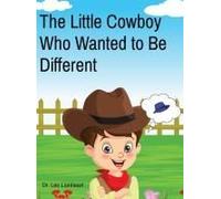 The Little Cowboy Who Wanted To Be Different