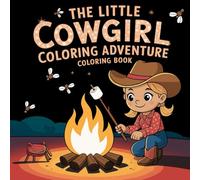 The Little Cowgirl Coloring Adventure: Color, Laugh, and Ride Along!