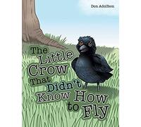 The Little Crow That Didn't Know How To Fly