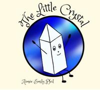 The little Crystal - The children's book: The picture book: picture book / children's book about a little crystal who wants to know who exactly he is, ... with and about the rock crystal for children