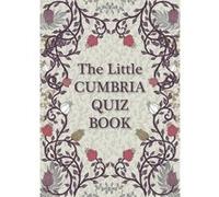 The Little Cumbria Quiz Book Nuttall, Liz (Auteur)