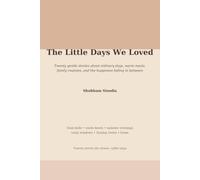 The Little Days We Loved: Stories of Finding Joy in Ordinary Days