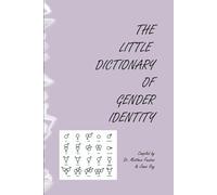 The Little Dictionary Of Gender Identity