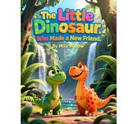 The Little Dinosaur Who Made a New Friend