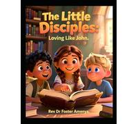 The Little Disciples, Loving Like John
