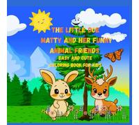 The little doe Matty and her funny animal friends: Easy and Cute Coloring Book for Kids: Educational and Creative Activity Book with sweet little doe Matty for Kids Ages 4-9
