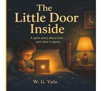 The Little Door Inside: A Story for the Tender Heart Inside Every Child