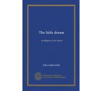 The little dream: an allegory in six scenes