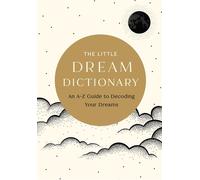 The Little Dream Dictionary An A-Z Guide to Decoding Your Dreams - Tim Rayborn - Mandala Publishing - ebook (ePub) - Livre