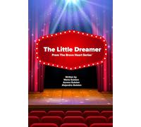 The Little Dreamer: A Story of Story of Music, Courage & Magic from The Brave Heart Series™