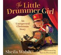 The Little Drummer Girl An Unexpected Christmas Story - Sheila Walsh - Baker Books - ebook (ePub) - Livre