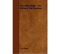 The Little Duke - Or, Richard the Fearless Yonge, C. M. (Auteur)