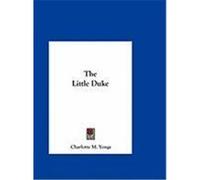 The Little Duke Yonge, Charlotte M. (Auteur)