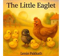 The Little Eaglet: A Warm Story of Friendship on the Farm