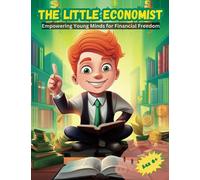 The little economist: Empowering Young Minds for Financial Freedom