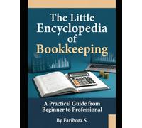 The Little Encyclopedia of Bookkeeping: A Practical Guide from Beginner to Professional