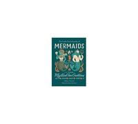 The Little Encyclopedia Of Mermaids