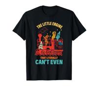 The Little Engine That Littéralement Can't Even Funny Motivation T-Shirt