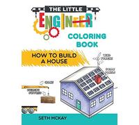The Little Engineer Coloring Book - How To Build A House