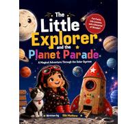 The Little Explorer and the Planet Parade: A Magical Journey Through Our Solar System