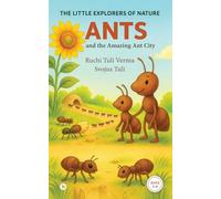 The Little Explorers of Nature: Ants and the Amazing Ant City