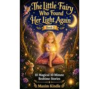 The Little Fairy Who Found Her Light Again - Book 2