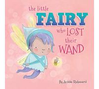 The Little Fairy Who Lost Their Wand