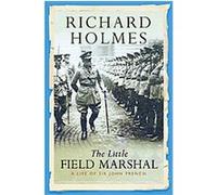 The Little Field Marshall, Cassell Military Paperbacks Richard Holmes (Auteur)