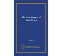 The little flowers of Saint Benet (Vol-1)