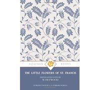 THE LITTLE FLOWERS OF ST. FRANCIS