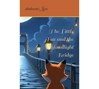 The Little Fox and the Moonlight Bridge