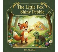 The Little Fox and the Shiny Pebble: A cute and heartwarming Children’s storybook about kindness and honesty