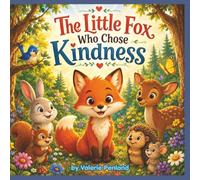 The Little Fox Who Chose Kindness