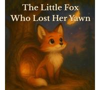 The Little Fox Who Lost Her Yawn