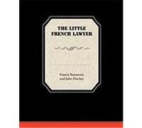 The Little French Lawyer Francis Beaumont and John Fletcher, Beau (Auteur)