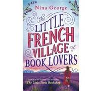 The Little French Village of Book Lovers - Nina George - TBSPenguin Random House Wholesale - Livre en Anglais - Hardback Nina GeorgeNina George (Auteur)