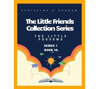 The Little Friends Collection Series: Book 10. The little Possums