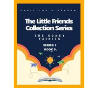 The Little Friends Collection Series: Book 9. The Honey Fairies