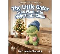 The Little Gator Who Wanted To Help Santa