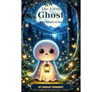 The Little Ghost Who Was Afraid of the Dark