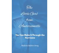 The Little Girl from Andersonville: You Can Make It Through the Hurricane