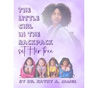 The Little Girl In The Backpack - Set Her Free