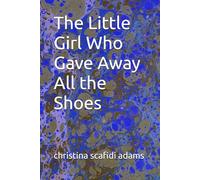 The Little Girl Who Gave Away All the Shoes